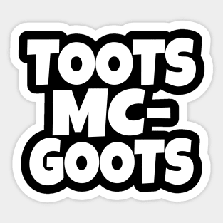 The TOOTS MCGOOTS T-Shirt: The Funniest Silly Name Novelty Tee! Sticker